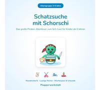 Schatzsuche mit Schorschi: Das große Piraten-Abenteuer zum Sch-Laut für Kinder ab 3 Jahren (Die Plapperwerkstatt: Logopädie-Abenteuer für Zuhause)