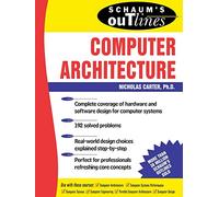 Schaum's Outline of Computer Architecture (Schaum's Outline Series) (SCHAUMS' COMPUTING)