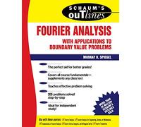 Schaum's Outline of Fourier Analysis with Applications to Boundary Value Problems (Schaum's Outlines)