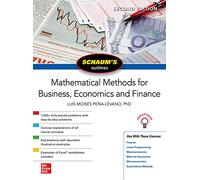 Schaum's Outline of Mathematical Methods for Business, Economics and Finance, Second Edition: (2nd edition)