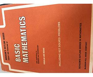 SCHAUM'S OUTLINE SERIES THEORY AND PROBLEMS OF BASIC MATHEMATICS