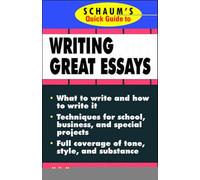 Schaum's Quick Guide to Writing Great Essays (SCHAUMS' HUMANITIES SOC SCIENC)