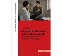 Schauspiel im Dienst der medizinischen Semiotik: Simulationspatient:innen in der medizinischen Ausbildung