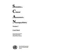Schedules for Clinical Assessment in Neuropsychiatry (SCAN): Schedules for Clinical Assessment in Neuropsychiatry : Version 2 : Code Book (Scan, Version 2/Code Book)