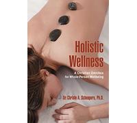 Scheepers - Holistic Wellness A Christian Omnibus for Whole-Person Wel - P555z
