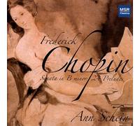 Schein, Ann - Frederick Chopin / Sonata in B Minor 24 Preludes
