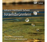 Dresdner Kammerchor & Hans-Christoph Rademann – Schein: Israelsbruennlein – CD