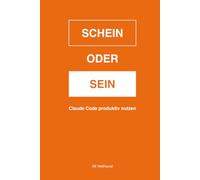 Schein oder Sein: Claude Code produktiv nutzen