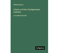 Schein und Sein; Nachgelassene Gedichte: in Großdruckschrift