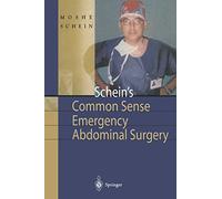 Schein's Common Sense Emergency Abdominal Surgery: A Small Book for Residents, Thinking Surgeons and Even Students