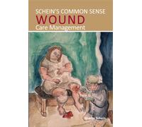 Schein's Common Sense Wound Care Management