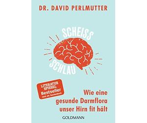 Scheischlau: Wie eine gesunde Darmflora unser , Perlmutter, Broder PB.