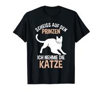 Scheiss auf den Prinzen ich nehmenme die Katze T-Shirt