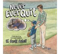 Schell, W. Scott - Never Ever Quit
