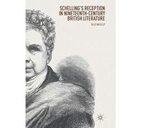Schelling’s Reception in Nineteenth-Century British Literature