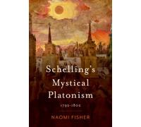 Schelling's Mystical Platonism: 1792-1802