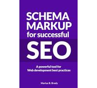 Schema Markup for Successful SEO: Structured Data for Web development best practices
