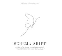 Schema Shift: A Practical Guide to Understanding the Patterns You Keep Repeating
