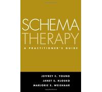 Schema Therapy: A Practitioner's Guide by Jeffrey E. Young PhD (2003-03-28)