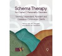 Schema Therapy for Cluster C Personality Disorders: Treating Dependent, Avoidant and Obsessive-Compulsive Clients (Schema Therapy Approaches and Resources)