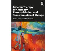 Schema Therapy for Memory Reconsolidation and Transformational Change