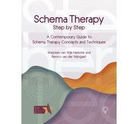 Schema Therapy Step-by-Step : A Contemporary Guide to Schema Therapy Concepts and Techniques