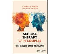 Schema Therapy with Couples : The Module-based Approach