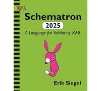 Schematron 2025: A Language for Validating XML