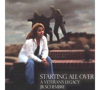 Schembre, J.R. - Starting All Over-a Veterans Legacy