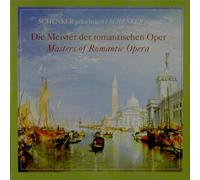 Schenker präsentiert: Die Meister der romantischen Oper