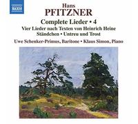 Schenker-Primus/Simon - Hans Pfitzner: Complete Lieder Vol. 4 - Vier Lieder nach Texten von Heinrich Heiner, Ständchen, Untreu und Trost
