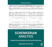 Schenkerian Analysis: Perspectives on Phrase Rhythm, Motive and Form – Routledge