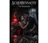 Scherbennacht: Ein dunkler Dark Romance Roman über obsessive Leidenschaft und Macht (Die Schatten-Bibliothek)