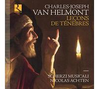 Scherzi Musicali; Nicolas Achten - Charles-Joseph Van Helmont: Leçons de ténèbres
