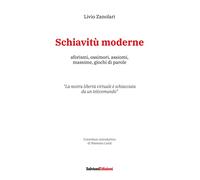 Schiavit moderne. Aforismi, ossimori, assiomi, massime, giochi di parole