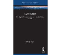 Schibsted: The Digital Transformation of a Nordic Media Giant (Global Media Giants)