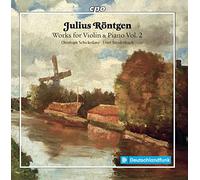 Schickendanz/Breidenbach - Julius Röntgen: Works for Violin & Piano, Vol. 2