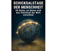 Schicksalstage der Menschheit: 50 Daten, an denen sich das Schicksal der Welt entschied