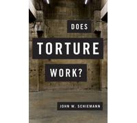 Does Torture Work? - 9780190262365