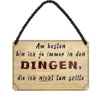 schilderkreis24 Tin Sign 18 x 12 cm with Cord and Suction Cup - Saying "besten bin ich ja in den dingen die ich nicht tun sollte - Funny Decoration Gift Idea