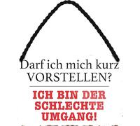 schilderkreis24 Tin Sign 18 x 12 cm with Cord and Suction Cup - Saying darf ich mich kurz vorstellen ich bin der schlechte umgang - Funny Decoration Gift Idea