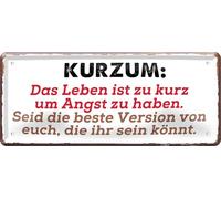 schilderkreis24 Tin Sign 28 x 12 cm - Saying das leben ist zu kurz um angst zu haben seid die beste Version von euch - Motivational Decoration Gift Idea