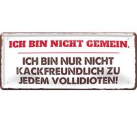 schilderkreis24 Tin Sign 28 x 12 cm - Saying Ich bin nicht gemein nur nicht kackfreundlich zu jedem Vollidioten - Funny Decoration Gift Idea