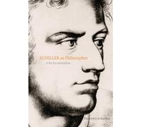 Schiller as Philosopher: A Re-Examination