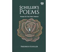 Schiller's Poems: Poems Of The First Period