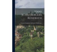 Schiltberger - Hans s Reisebuch - New hardback or cased book - 93 - P555z