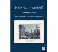 Schinkel ‘in Athens’: Meta-Narratives of 19th-Century City Planning