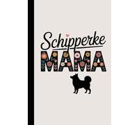 Schipperke Mama: Belgian Canine Breed Owner Lined Journal | College Ruled Composition Notebook for Dog Lovers & Note Taking