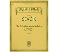 Schirmer Library Sevcik The School Of Violin Technics Complete Op 1 Bk: Schirmer Library of Classics Volume 2091 (Schirmers Library of Musical Classics)