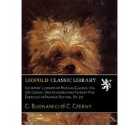 Schirmer`s Library of Musical Classics. Vol. 378. Czerny. One Hundred and Twenty-Five Exercises in Passage-Playing. Op. 261